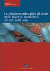 La relazione educativa di aiuto nelle diverse condizioni ed età della vita edito da Edizioni del Cerro