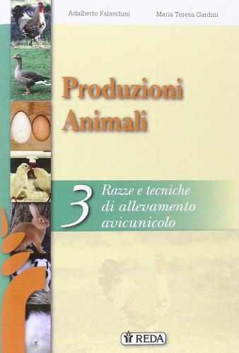 Corso di produzioni animali. Per gli Ist. tecnici e professionali. Con e-book. Con espansione online vol.3 di A. Falaschini, M. T. Gardini edito da REDA