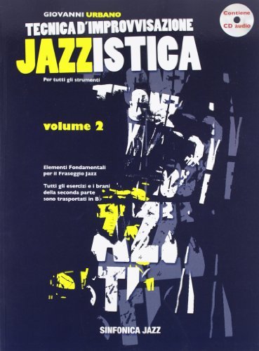 Tecnica d'improvvisazione jazzistica vol.2 di Giovanni Urbano edito da Sinfonica Jazz Ediz. Musicali