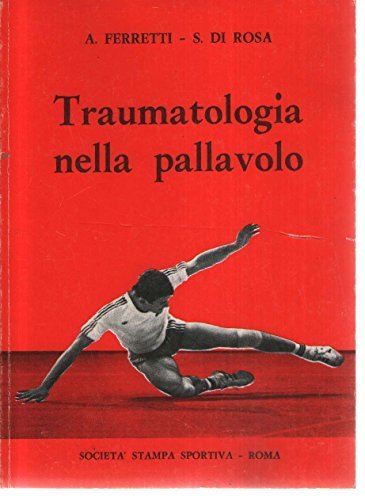 Traumatologia nella pallavolo. Testo atlante di Andrea Ferretti edito da CESI