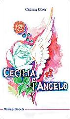 Cecilia e l'angelo di Cecilia Cony edito da Mimep-Docete