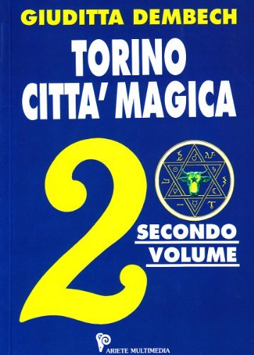 Torino città magica vol.2 di Giuditta Dembech edito da Ariete Multimedia
