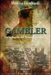 Gambler di Monica Lombardi edito da Spinnaker (Cornaredo)