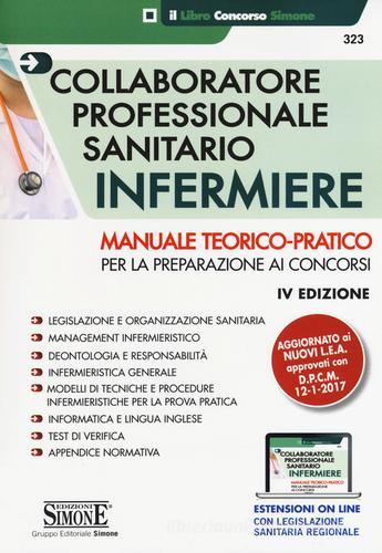 Collaboratore professionale sanitario infermiere. Manuale teorico-pratico per la preparazione ai concorsi. Con estensione online edito da Edizioni Giuridiche Simone