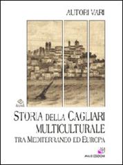 Storia della Cagliari multiculturale tra Mediterraneo ed Europa edito da AM&D
