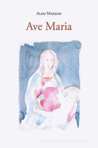 Ave Maria di Aldo Maesani edito da Editoriale Lariana