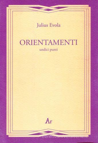 Orientamenti. Undici punti di Julius Evola edito da Edizioni di AR