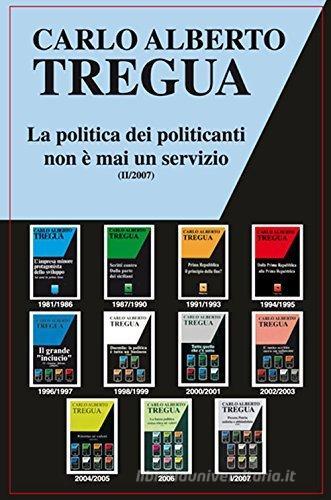 La politica dei politicanti non è mai un servizio di Carlo Alberto Tregua edito da Ediservice (Catania)