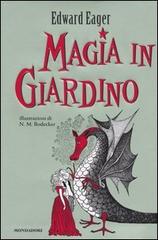 Magia in giardino di Edward Eager edito da Mondadori
