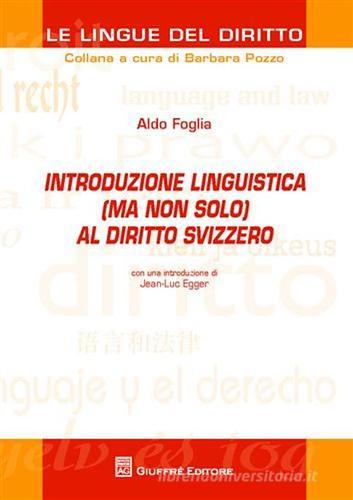 Introduzione linguistica (ma non solo) al diritto svizzero di Barbara Pozzo edito da Giuffrè