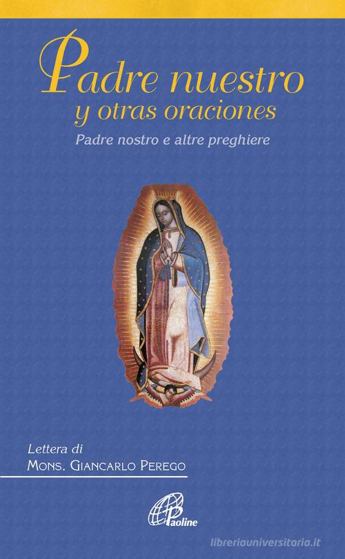 Padre Nuestro y otras oraciones-Padre Nostro e altre preghiere. Ediz. italiana e spgnaola edito da Paoline Editoriale Libri