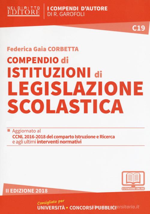 Compendio di istituzioni di legislazione scolastica. Con espansione online di Federica Gaia Corbetta edito da Neldiritto Editore