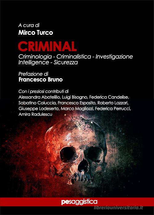 Criminal. Criminologia, criminalistica, investigazione, intelligence, sicurezza edito da Primiceri Editore