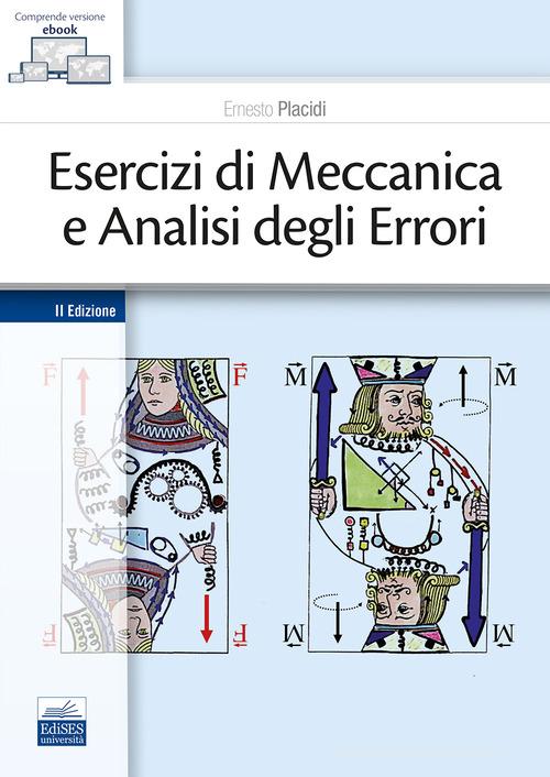 Esercizi di meccanica e analisi egli errori. Con ebook di Ernesto Placidi edito da Edises