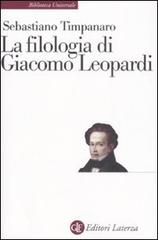 La filologia di Giacomo Leopardi di Sebastiano Timpanaro edito da Laterza
