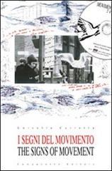 I segni del movimento. Ediz. italiana e inglese. Con DVD di Luisella Carretta edito da Campanotto