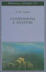 Confessioni e anatemi di Emil M. Cioran edito da Adelphi