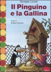 Il pinguino e la gallina di Giuseppe Lisciani edito da Gallucci
