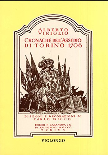 Cronache dell'assedio di Torino 1706 di Alberto Viriglio, Carlo Nicco edito da Viglongo
