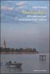 «Meridiana Face». Riflessioni mariane, eco del pensiero dell'Alighieri di Franco Frangella edito da Calabria Letteraria