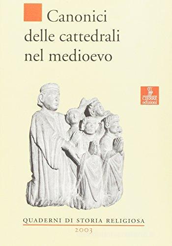 Canonici delle cattedrali nel Medioevo edito da Cierre Edizioni