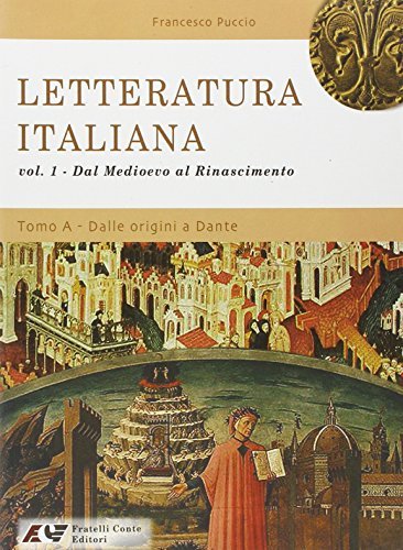 Letteratura italiana. Dal Medioevo al Rinascimento. Tomo A: Dalle origini a  Dante. Per le Scuole superiori vol.1 (9788884112125): 2% di Sconto