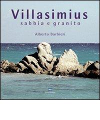Villasimius. Sabbia e granito di Alberto Barbieri edito da Zonza Editori