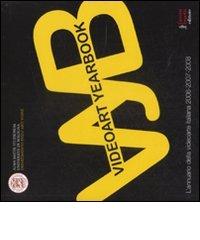 Videoart yearbook. L'annuario della videoarte italiana 2006-2007-2008 edito da Fausto Lupetti Editore