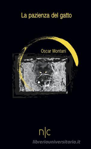 La pazienza del gatto di Oscar Montani edito da Nerocromo