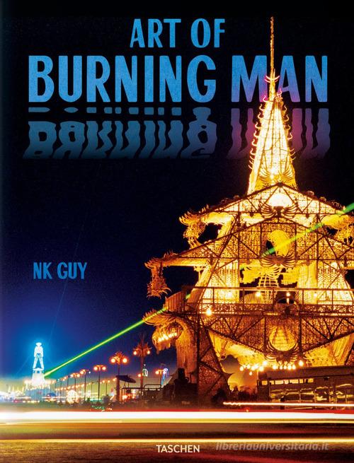 Art of burning man di Nk Guy edito da Taschen