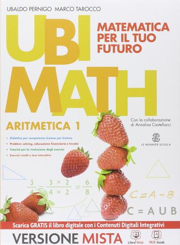 Ubi math. Aritmetica 1-Geometria 1. Per la Scuola media. Con e-book. Con espansione online di Ubaldo Pernigo, Marco Tarocco edito da Mondadori Education
