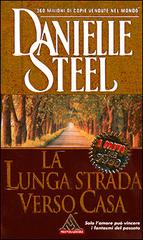 La lunga strada verso casa di Danielle Steel edito da Mondadori