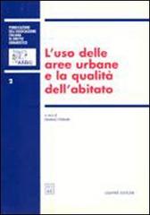 L' uso delle aree urbane e la qualità dell'abitato. Atti del 3º Convegno nazionale (Genova, 19-20 novembre 1999) edito da Giuffrè