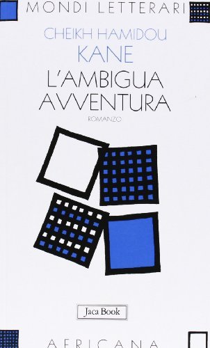 L' ambigua avventura di C. Hamidou Kane edito da Jaca Book