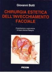 Chirurgia estetica dell'invecchiamento facciale di Giovanni Botti edito da Piccin-Nuova Libraria