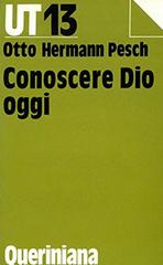 Conoscere Dio oggi di Otto H. Pesch edito da Queriniana