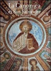 La canonica di san Salvatore a Barzanò edito da Bellavite Editore