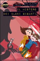 Il mistero dei cloni giganti di Anna Lo Piano, Chiara Nocentini edito da Sinnos