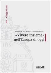 «Vivere insieme» nell'Europa di oggi di Herman A. Van Rompuy, Giovanni Maria Flick edito da Pontificio Istituto Biblico