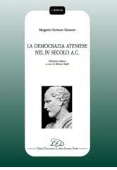 La democrazia ateniese nel IV secolo a. c. di Mogens H. Hansen edito da LED Edizioni Universitarie