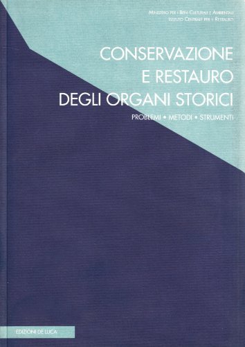 Conservazione e restauro degli organi storici edito da De Luca Editori d'Arte