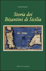Storia dei bizantini di Sicilia di Luigi Santagati edito da Lussografica