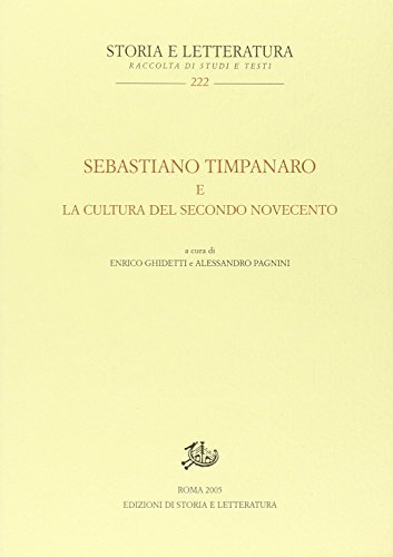 Sebastiano Timpanaro e la cultura del secondo Novecento edito da Storia e Letteratura