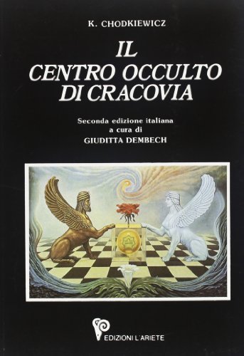 Il centro occulto di Cracovia. Da Apollonio di Tyana a papa Woitila di Konstantin Chodkiewicz edito da Ariete Multimedia