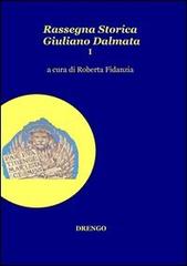 Rassegna storica Giuliano Dalmata vol.1 edito da Drengo