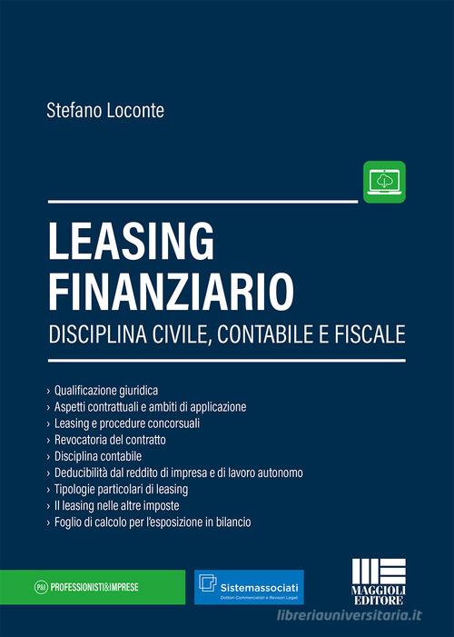 Leasing finanziario. Con aggiornamento online di Stefano Loconte edito da Maggioli Editore