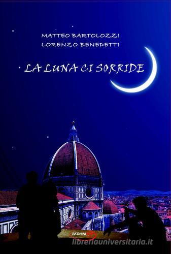 La luna ci sorride di Matteo Bartolozzi, Lorenzo Benedetti edito da Bernini
