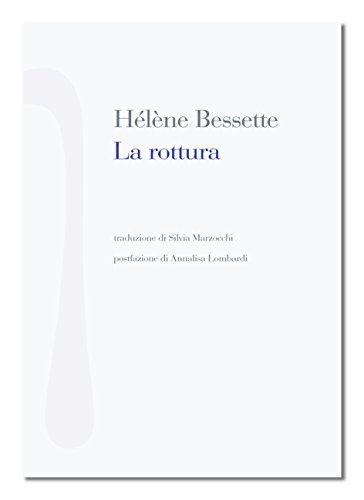 La rottura di Hélène Bessette edito da Nonostante