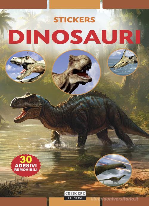 Dinosauri. Con 30 adesivi removibili. Ediz. a colori di Viola Autieri edito da Crescere