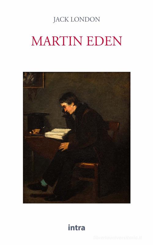 Libro Martin Eden di Jack London Il disoriente di Intra